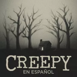 Creepy en Español Podcast artwork