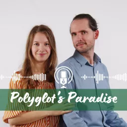 The Polyglot's Paradise Podcast - A nyelvtanulók paradicsoma