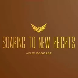 Soaring to New Heights Podcast artwork
