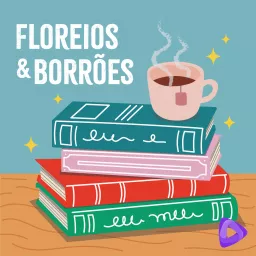 Floreios & Borrões Podcast artwork