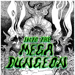 Into the Megadungeon Podcast artwork