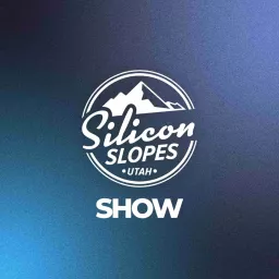 Silicon Slopes | The Entrepreneur Capital of the World Podcast artwork