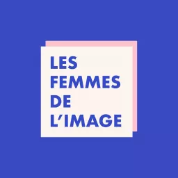 Les Femmes De l'Image Podcast artwork