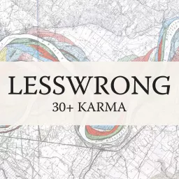 LessWrong (30+ Karma) Podcast artwork