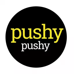 Pushy Pushy Podcast artwork