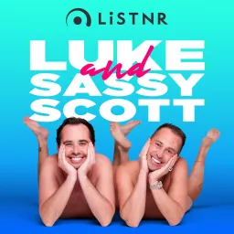 Luke And Sassy Scott Podcast artwork