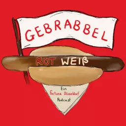 Gebrabbel Rot Weiß - ein Fortuna Düsseldorf Fan Podcast artwork
