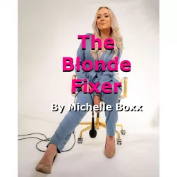 The Blonde Fixer Podcast artwork