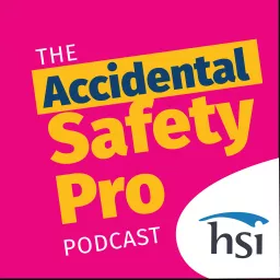 The Accidental Safety Pro Podcast artwork