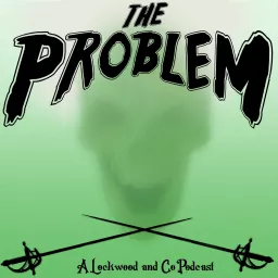 The Problem: A Lockwood and Co Podcast artwork