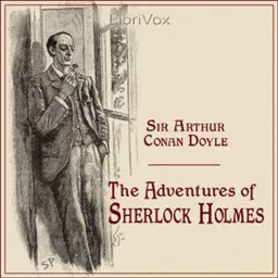 The Adventures of Sherlock Holmes, by Sir Arthur Conan Doyle