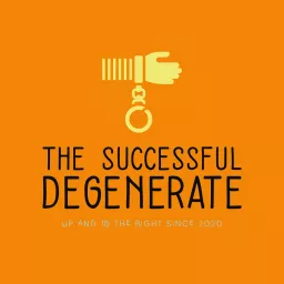 The Successful Degenerate Podcast artwork