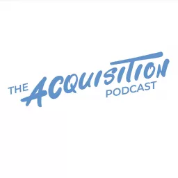 The Acquisition Podcast artwork