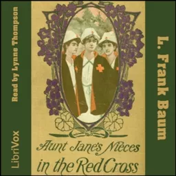 Aunt Jane's Nieces In The Red Cross by L. Frank Baum Podcast artwork