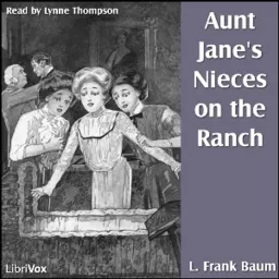 Aunt Jane's Nieces On The Ranch by L. Frank Baum