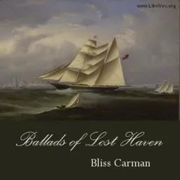 Ballads of Lost Haven: A Book of the Sea by Bliss Carman