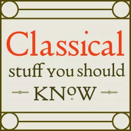 Classical Stuff You Should Know