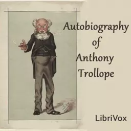 Autobiography of Anthony Trollope by Anthony Trollope