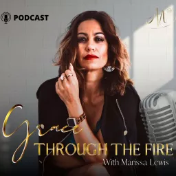 Grace Through the Fire Podcast artwork