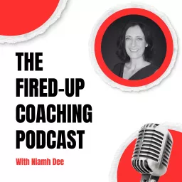 The Fired-Up Coaching Podcast artwork