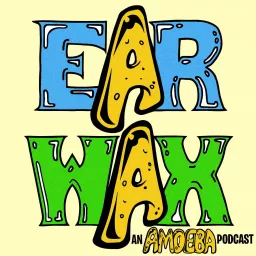 EarWax: An Amoeba Podcast artwork
