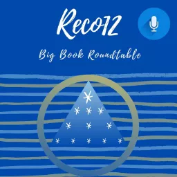 Reco12 Big Book Roundtable Podcast artwork