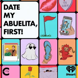 Date My Abuelita, First! Podcast artwork