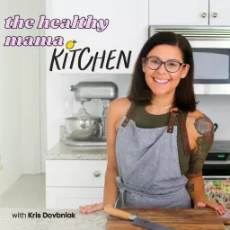 The Healthy Mama Kitchen Podcast | Healthy Cooking Hacks for Busy Moms, Meal Planning, Meal Prep & Grocery Budgeting artwork