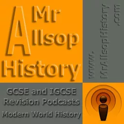 GCSE and IGCSE History Revision Guides: Mr Allsop History Podcast artwork