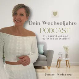 Dein Wechseljahre Podcast - Susan Meissner