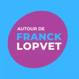 Autour de Franck Lopvet