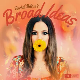 Broad Ideas with Rachel Bilson & Olivia Allen Podcast artwork