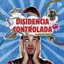 Disidencia Controlada, con Carles Tamayo Podcast artwork