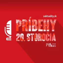 Príbehy 20. storočia Podcast artwork