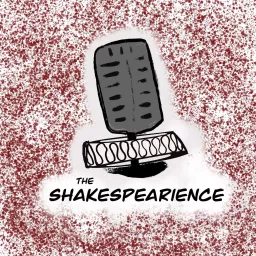 The Shakespearience Podcast artwork