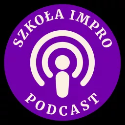 Podcast Szkoły Impro