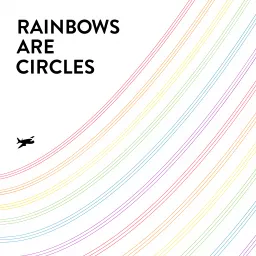 Rainbows are Circles: Waking up to Wonder Podcast artwork
