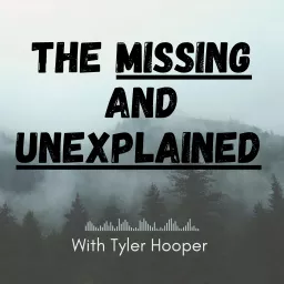 The Missing and Unexplained Podcast artwork