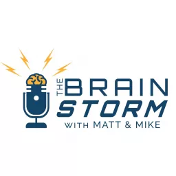 The Brain Storm with Matt & Mike Podcast artwork