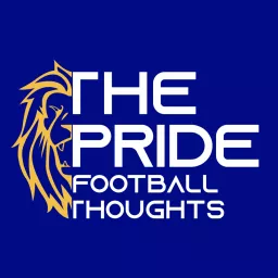 The Pride - Football Thoughts Podcast artwork