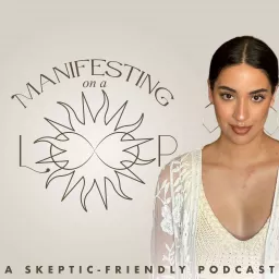 Manifesting on a Loop Podcast artwork
