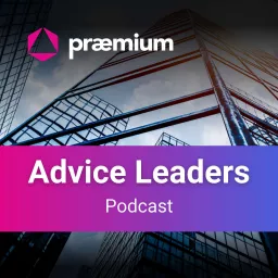 Praemium Advice Leaders Podcast artwork