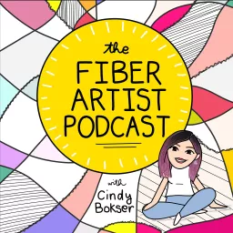 The Fiber Artist Podcast with Cindy Bokser artwork