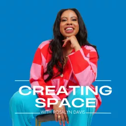 Creating Space with Rosalyn Davis Podcast artwork