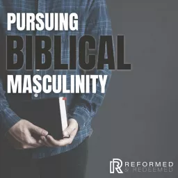 Pursuing Biblical Masculinity