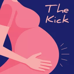 The Kick Pregnancy Podcast artwork