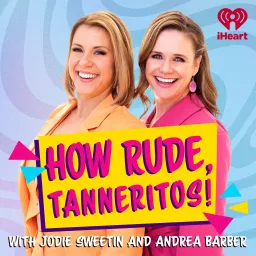 How Rude, Tanneritos! Podcast artwork