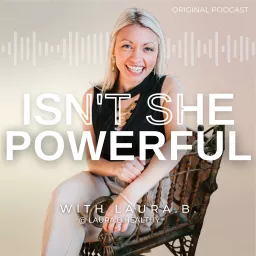 Isn't She Powerful Podcast artwork