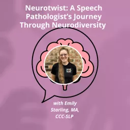 Neurotwist: A Speech Pathologist's Journey Through Neurodiversity Podcast artwork