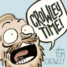 Crowley Time with me, Tom Crowley Podcast artwork